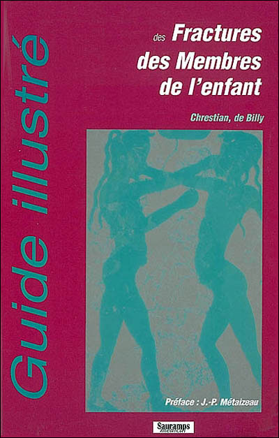 Guide illustré des fractures des membres de l'enfant