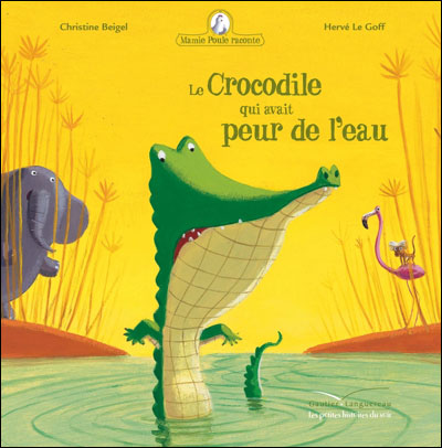 Mamie Poule raconte - Le crocodile qui avait peur de l'eau