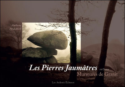 Les Pierres Jaumâtres en Creuse