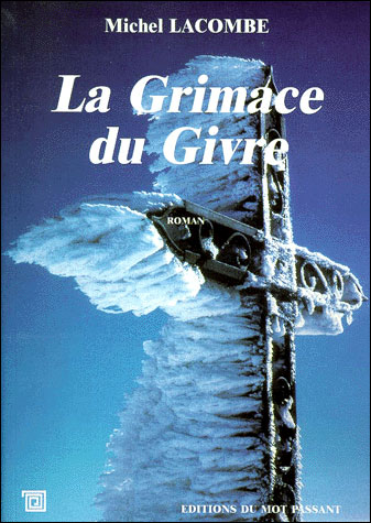 Grimace du givre (la) - Michel Lacombe - broché