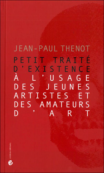 Petit traité d´existence à l´usage des jeunes artistes - Jean-Paul Thénot (Auteur)
