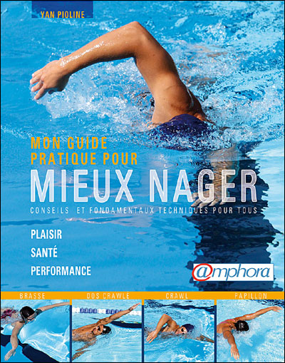 Mon guide pratique pour mieux nager