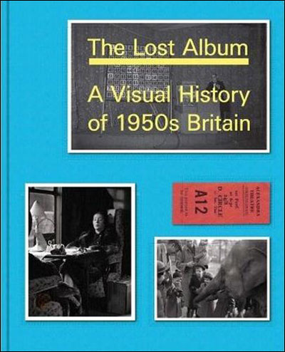 Lost album a visual history of 1950s britain