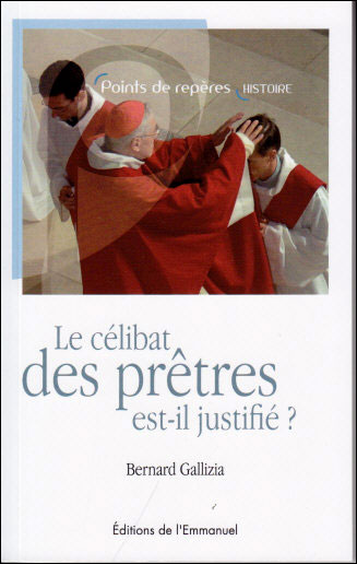 Le célibat des prêtres est-il justifié ?
