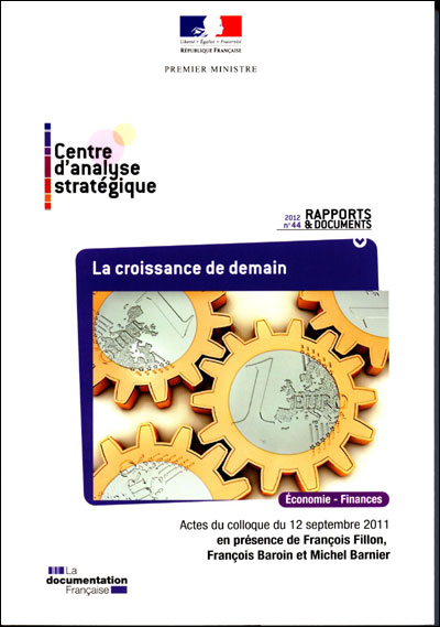 La croissance de demain 2012 n°44 actes du colloque du 12 septembre 2011