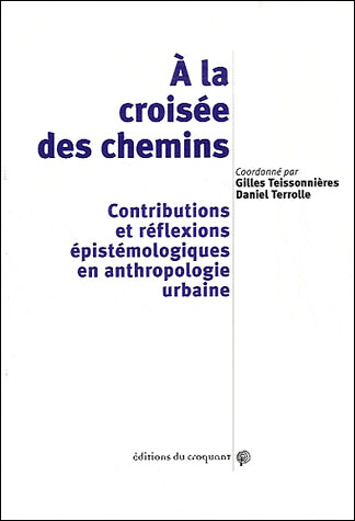 A la croisée des chemins : contributions et réflexions épistémologiques en anthropologie urbaine