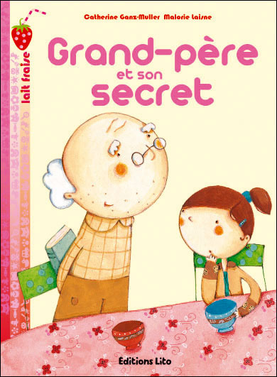 Lait fraise - Grand-père et son secret - Catherine Ganz-Muller, Malorie