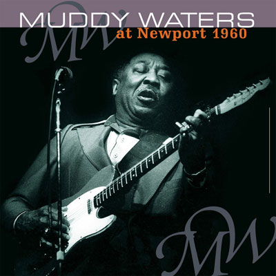 Muddy Waters At Newport 1960