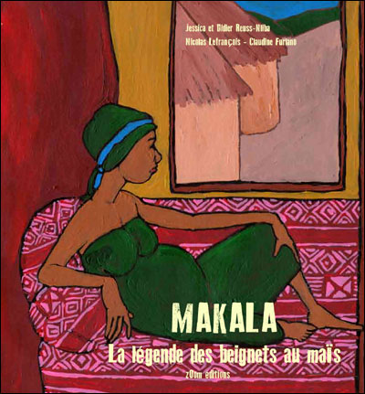 Makala la légende des beignets au maïs - Jessica Reuss-Nliba - cartonné