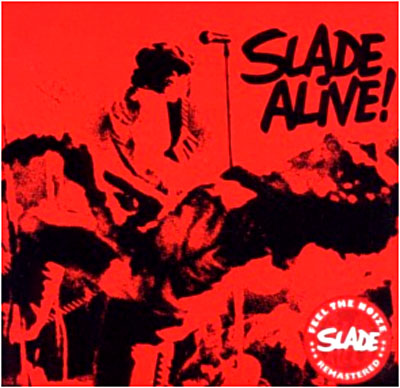 Slade alive