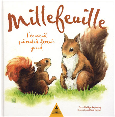 Millefeuille l'écureuil qui voulait devenir grand