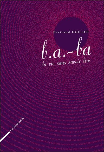 B.a - b.a., la vie sans savoir lire
