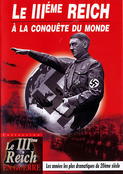 Le Troisième Reich à la conquête du monde