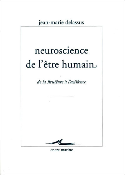 Neuroscience de l'être humain : de la structure à l'existence