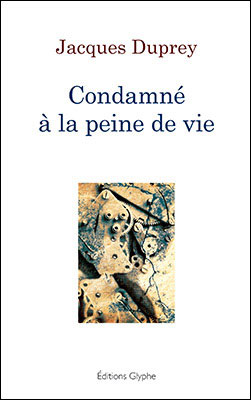 Condamné à la peine de vie