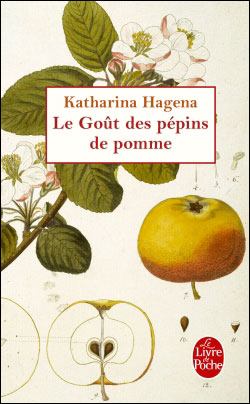 Le Goût des pépins de pomme - Katharina Hagena - Poche