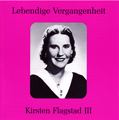 Lebendige Vergangenheit - Kirsten Flagstad Vol. 3