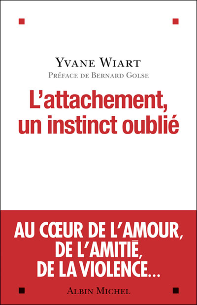L'attachement, un instinct oublié