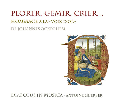 Plorer, gémir, crier - Hommage à la voix d'or de Johannes Ockeghem