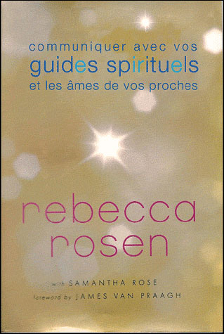 Communiquer avec vos guides spirituels et les âmes de vos proches