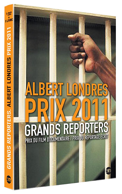 Grands Reporters - Les Films du Prix Albert Londres - Prix 2011