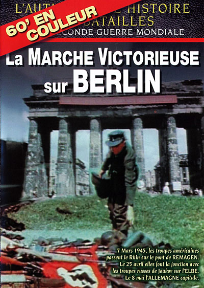 La Marche victorieuse sur Berlin