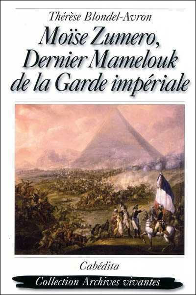 Moïse Zumero, dernier Mamelouk de la Garde impériale
