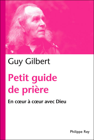 Petit guide de la prière en coeur à coeur avec Dieu