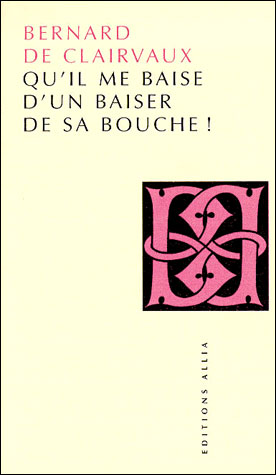 Qu'il me baise d'un baiser de sa bouche