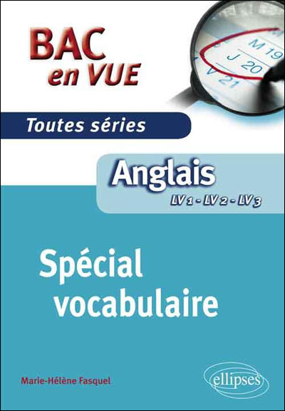 Anglais Bac en vue : spécial vocabulaire, toutes séries