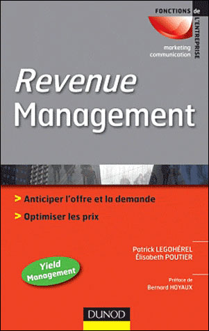 Revenue Management - 2e éd. - Anticiper l'offre et la demande, optimiser les prix