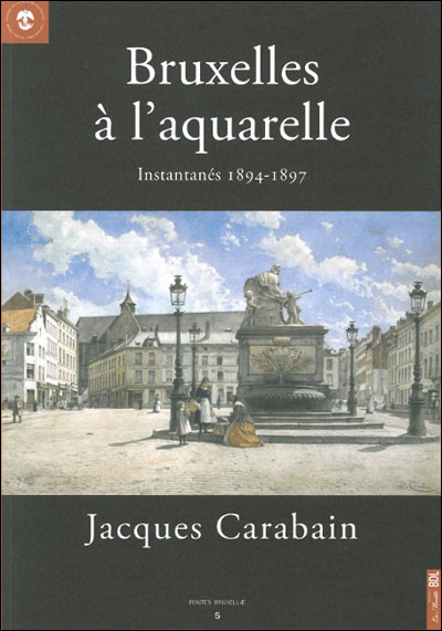 Bruxelles à l´aquarelle, instantanés 1894-1897 - Le Bord De L´eau Eds