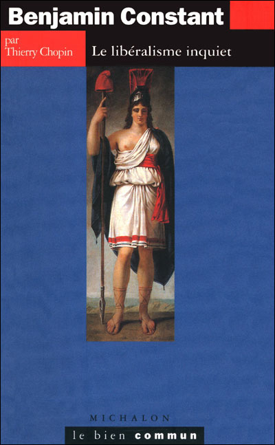 Benjamin constant - le libéralisme inquiet - Thierry Chopin - broché
