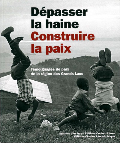 Dépasser la haine, construire la paix