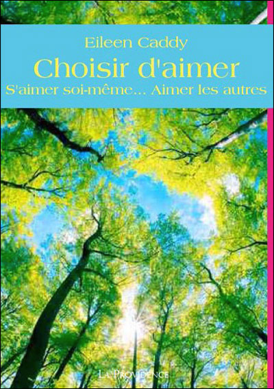 Choisir d'aimer - S'aimer soi-même... Aimer les autres