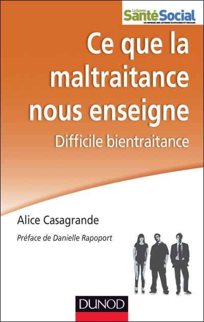 Difficiles bientraitances ce que la maltraitance nous enseig