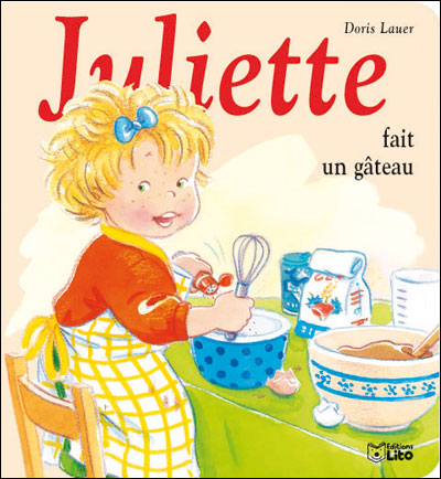 Juliette Juliette Fait Un Gateau Doris Lauer Cartonne Achat Livre Fnac