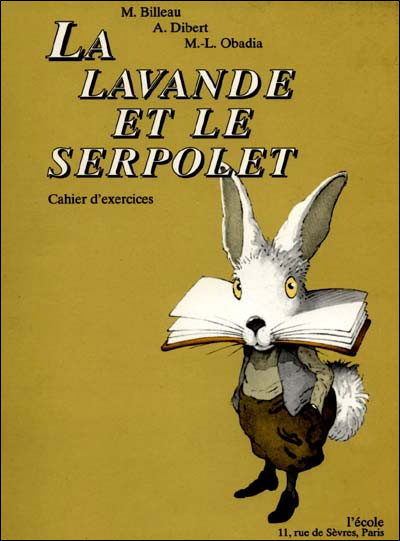 La lavande et le serpolet (cahier d'exercices) -  BILLEAU M / DIBERT A / OBADIA M L - broché