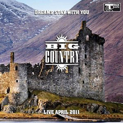 Big Country – Dreams Stay With You | Live April 2011 | 15.04