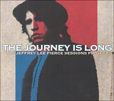 Jeffrey Lee Pierce session project - Volume 2 : The journey is long