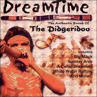 Dreamtime - The authentic sound of Didgeridoo