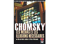 Chomsky - Les Médias et les illusions nécéssaires