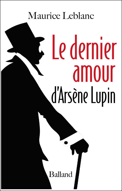 Arsene Lupin Le Dernier Amour D Arsene Lupin Maurice Leblanc Broche Achat Livre Fnac