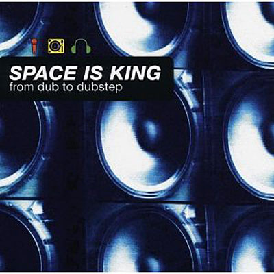 Space is king - From dub to dubstep