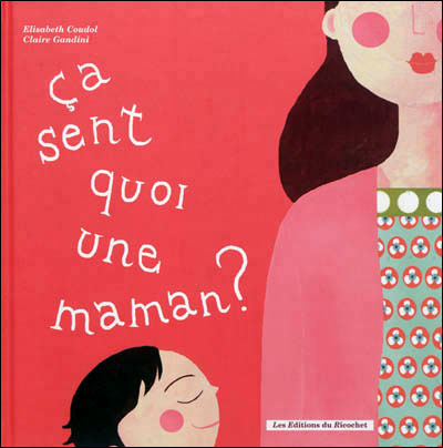 Ca sent quoi un papa, ça sent quoi une maman ?
