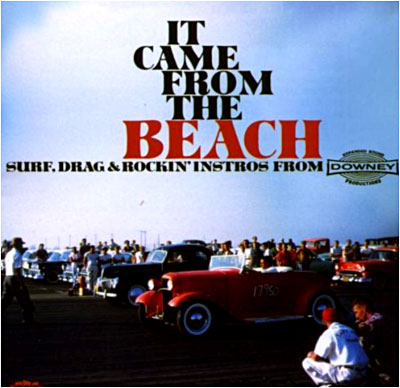 It came from the beach - Surf drag rockin instro's from Downey