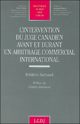 L'intervention du juge canadien avant et durant un arbitrage commercial international
