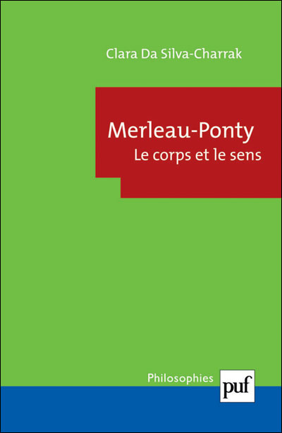 Merleau-Ponty, le corps et le sens