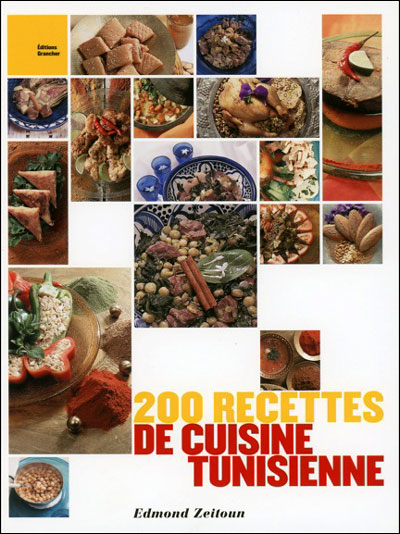 200 Recettes De Cuisine Tunisienne Edmond Zeitoun