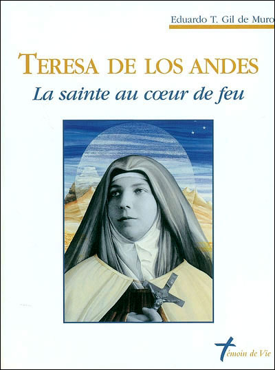 Teresa de los Andes, La sainte au coeur de feu